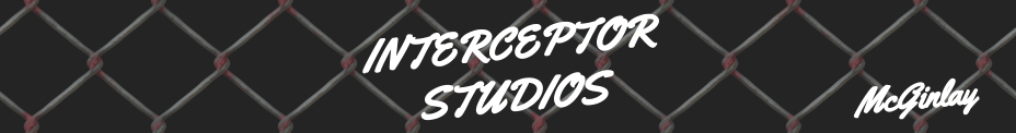 5a68c6a825722_InterceptorStudiosBannerMcGinlay.png.2f7501387f4d17ec0bdb41b7fb03a82f.png